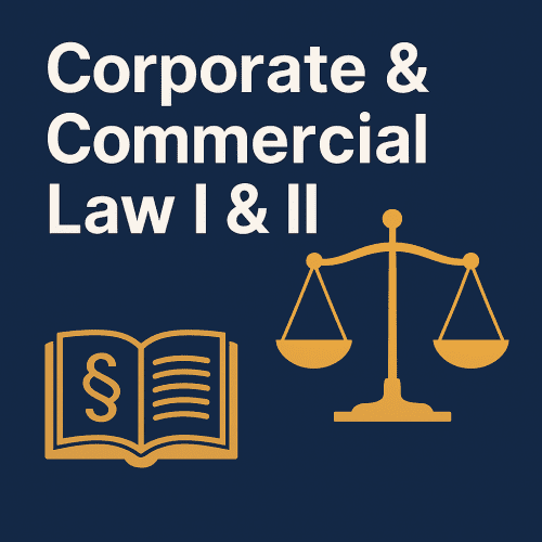 Corporate & Commercial Law I & II 1 Corporate & Commercial Law I & II